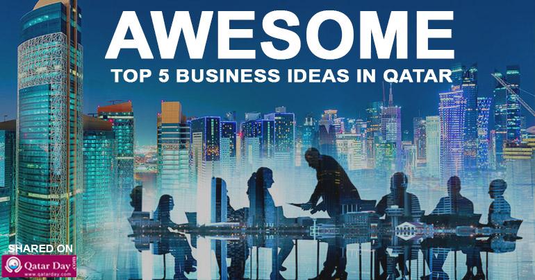 Awesome top 5 business ideas in Qatar