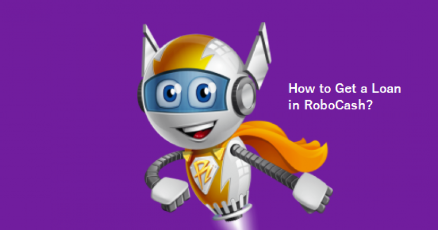 How to Get a Loan in RoboCash?