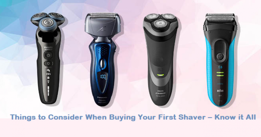 Things to Consider When Buying Your First Shaver – Know it All