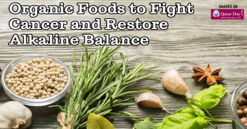 Organic Foods to Fight Cancer and Restore Alkaline Balance
