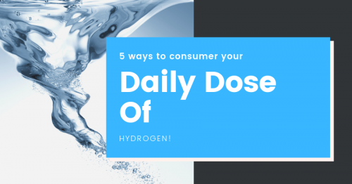5 easy ways to consume your daily dose of Hydrogen