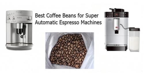 Best Coffee Beans for Super-Automatic Espresso Machines