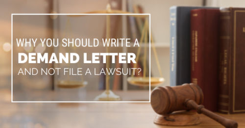 Why Should You Write a Demand Letter and Not File a Lawsuit?