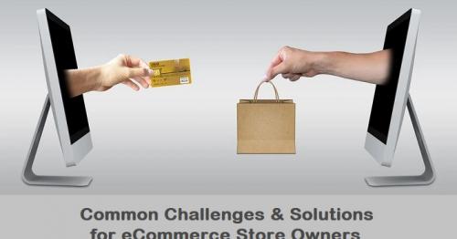Common Challenges & Solutions for eCommerce Store Owners