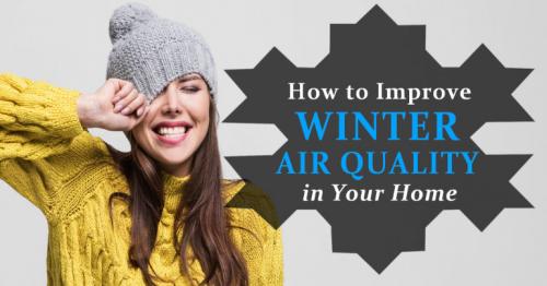 How to maintain healthy air quality at home during winters
